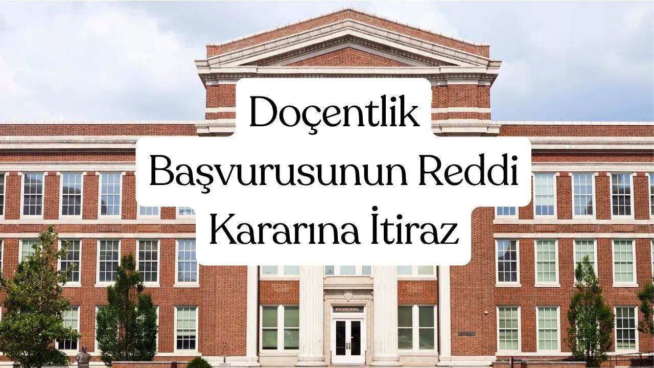 Doçentlik Başvurusunun Reddi Kararına İtiraz
