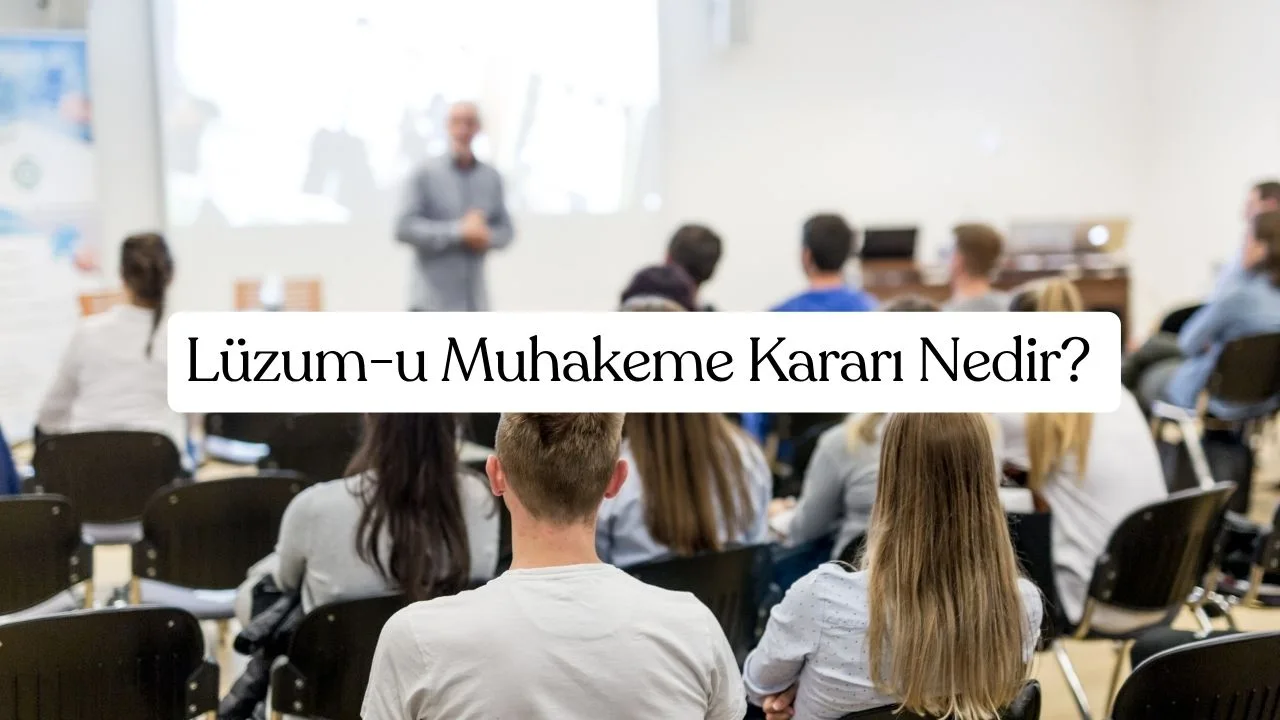 Lüzum-u Muhakeme Kararı Nedir?